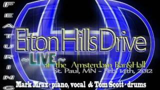 Elton Hills Drive LIVE! - Honky Cat - - Featuring Mark Mraz, vocals and piano & Tom Scott, drums