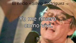 El necio - Silvio Rodriguez con letra