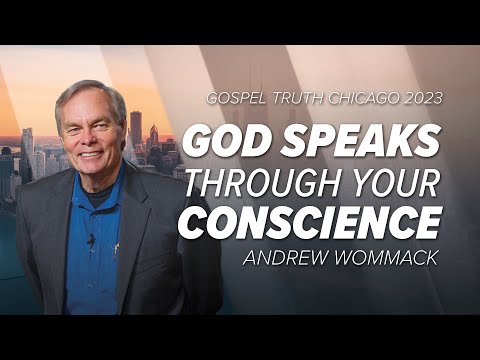 God Speaks Though Your Conscience – Andrew Wommack @ Chicago GTC 2023 - Session 1