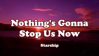 Staship - Nothing&#39;s Gonna Stop Us Now (Lyrics)
