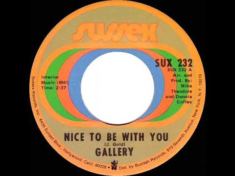 1972 HITS ARCHIVE: Nice To Be With You - Gallery (a #1 record--mono 45)