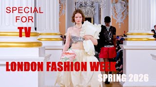 LONDON FASHION WEEK Spring 2026 - Special for TV