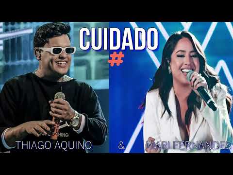 CUIDADO   Thiago Aquino e Mari Fernandes