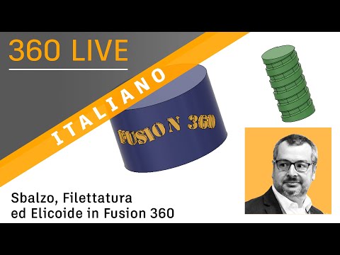 360 Live: 37 - Sbalzo, Filettatura ed Elicoide in Fusion 360 (italiano)