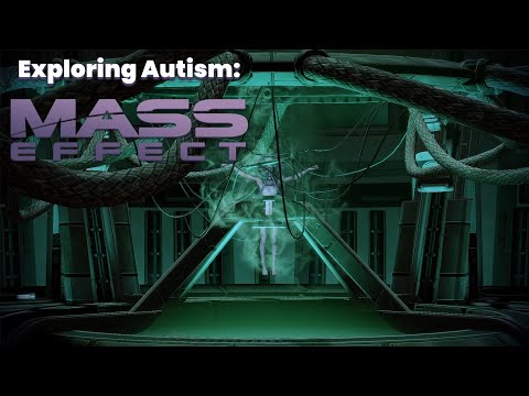 Exploring Autism: Mass Effect 2: Overlord