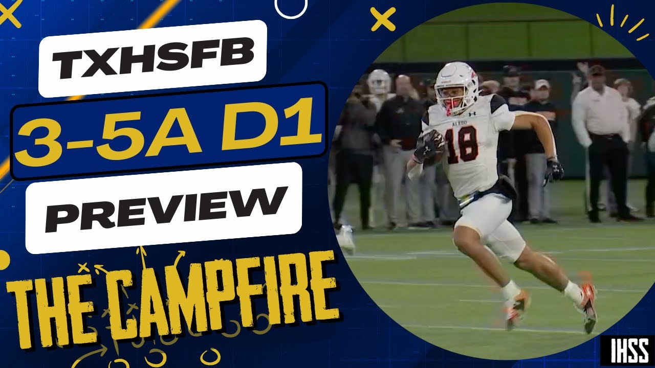 The Campfire: Previewing High School Football District 3-5A D1