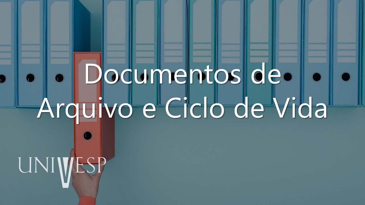 Gestão Documental - Documentos de Arquivo e Ciclo de Vida