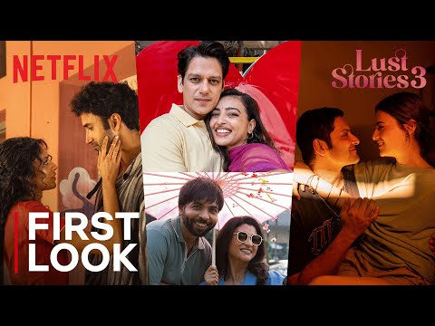 Lust Stories 3 | First Look | Vikramaditya Motwane, Kiran Rao, Shakun Batra, Vishal Bhardwaj