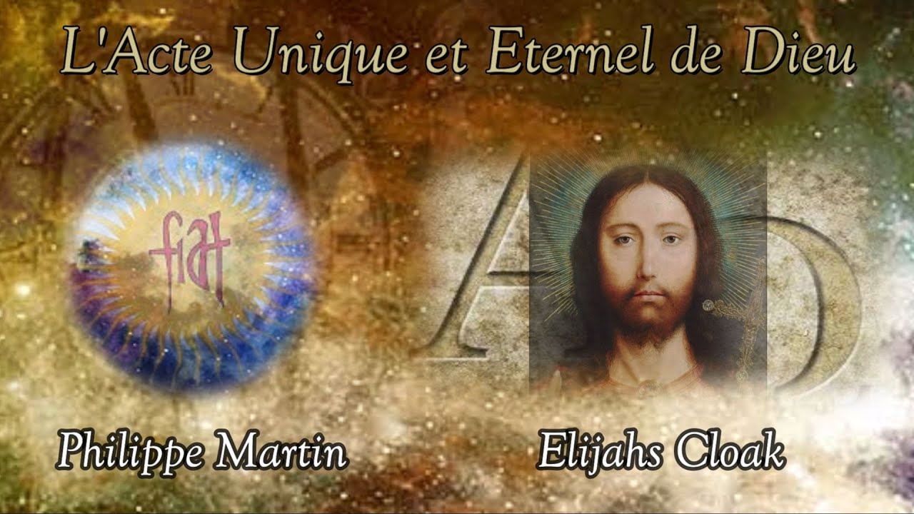 L'Acte Unique et Eternel de Dieu - Ph. Martin & Elijahs Cloak