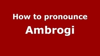 How to pronounce Ambrogi