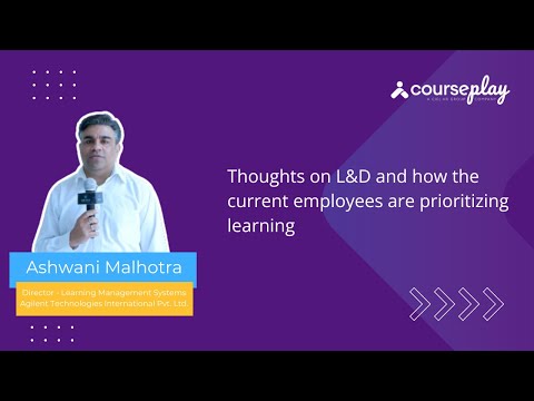Mr. Ashwani Malhotra shares his thoughts on L&D & how current employees are prioritizing learning