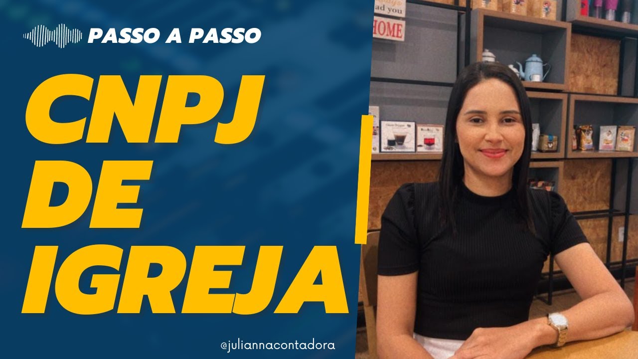 PROCESSO DE ABERTURA DE CNPJ DE INSTITUIÇÃO RELIGIOSA - PASSO A PASSO