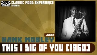Hank Mobley - This i dig of You (1960)