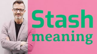 Stash | Meaning of stash 📖