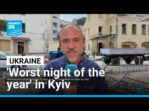 Ukraine: Kyiv residents endure 'worst night of the year' over the weeked
