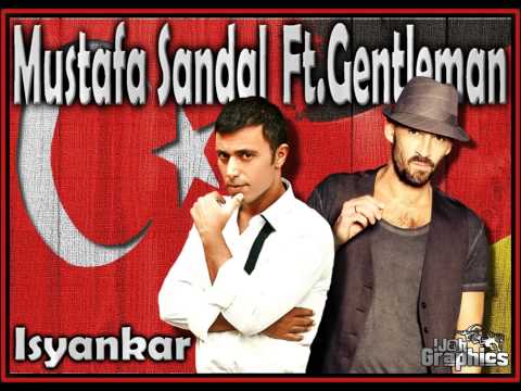 Mustafa Sandal  Ft.Gentleman - Isyankar