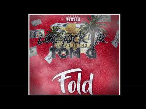 Loc jock jr - Fold (feat. Tom. G)