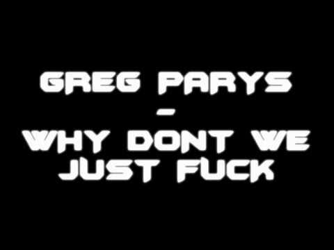 [EXCLU][CLIP OFFICIEL] Greg Parys-Why don't we just fuck [HD]