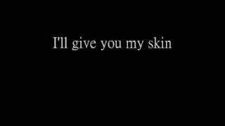 i&#39;ll give you my skin