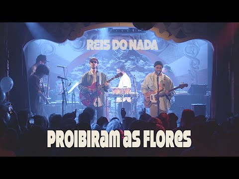 REIS DO NADA | Proibiram as Flores  (AO VIVO no Franz Cabaret)