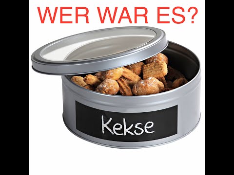 Wer hat die Kekse aus der Dose geklaut?