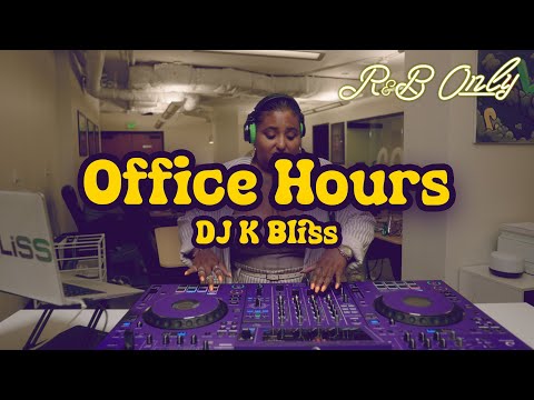 Office Hours: Chill R&B Vibes for Work, Studying, Relaxing | DJ K Bliss Set | R&B ONLY