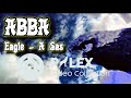 ABBA Eagle REMAKE 2022 Magyar Fordítás Lyrics By Palex