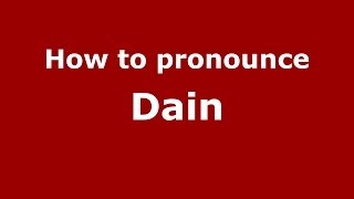 How to pronounce Dain