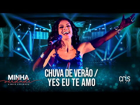 Cris Lima - Chuva De Verão / Yes Eu Te Amo