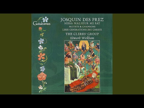 Josquin des Prez: Missa Malheur me bat: Sanctus and Benedictus