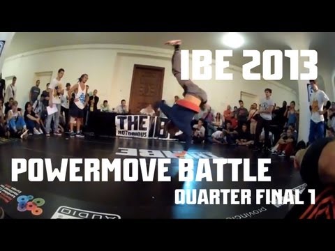 IBE 2013 | Powermove Battle Quarter Final 1