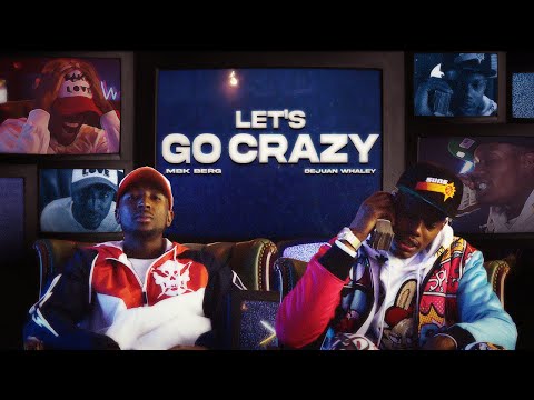 MBK Berg x Dejuan Whaley - "Let's Go Crazy" (Dir. Wayne Cambell)