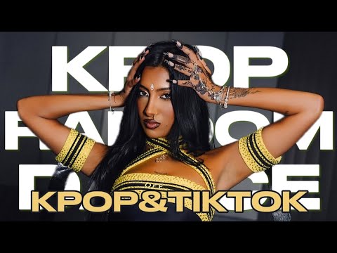 RANDOM PLAY DANCE KPOP&TIKTOK