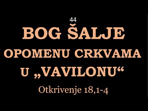44 Bog šalje dva poslednja poziva svome narodu da izađe iz VAVILONA pre nego li krenu sedam zala...