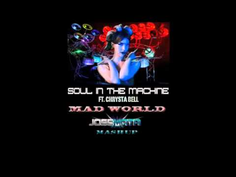 Soul In The Machine Featuring Chrysta Bell - Mad World (Jose Mata Mashup)
