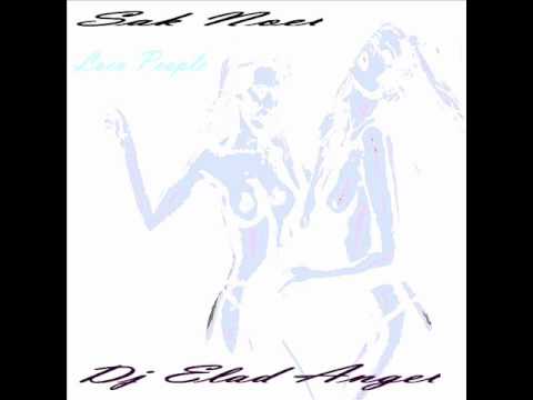 Sak Noel - Loca People (Dj Elad angel- rmix