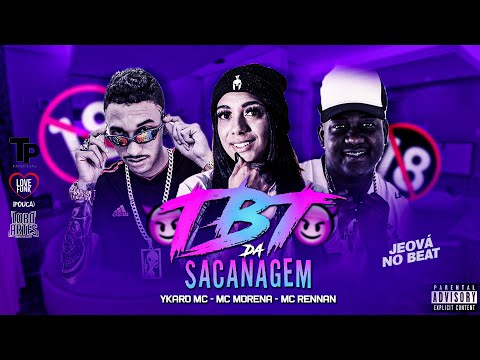 YKARO MC - MC MORENA E MC RENNAN - TBT DA SACANAGEM (REMIX BREGA FUNK)