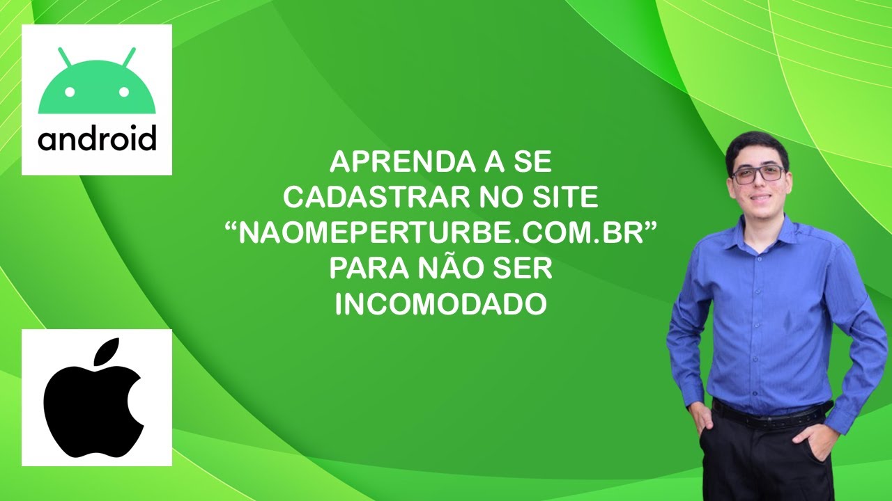 APRENDA A SE CADASTRAR NO SITE “NAOMEPERTURBE.COM.BR” PARA NÃO SER INCOMODADO
