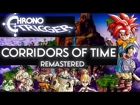 Chrono Trigger - Corridors of Time EPIC REMIX (Remastered) Zeal Theme