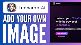 How to Add Your Own Image in Leonardo Ai (Upload Image to Ai and Create Any Image With Your Face)
