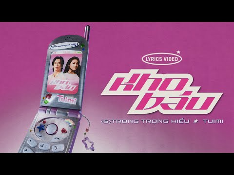 (S)TRONG Trọng Hiếu x Tuimi - Kho Báu | Lyrics Video