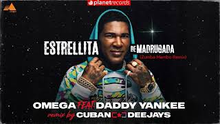 OMEGA EL FUERTE ft. DADDY YANKEE - Estrellita De Madrugada (CUBAN DEEJAYS Zumba Mambo Remix)