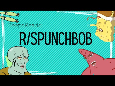 BeepsReads: r/spunchbob