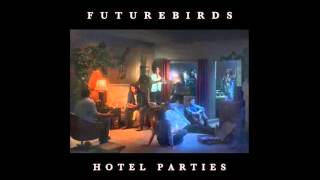FUTUREBIRDS - Slow Talkerz