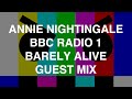 Barely Alive Guest Mix - Annie Nightingale BBC ...