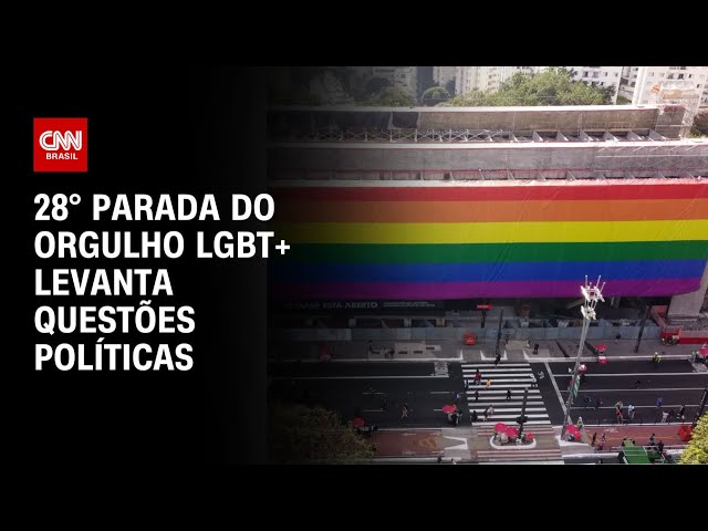 28° Parada do orgulho LGBT+ levanta questões políticas | AGORA CNN - MANHÃ