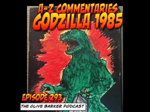 293 : A-Z Commentaries: Godzilla 1985