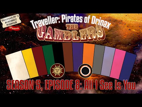 Traveller, Pirates of Drinax: The Gamblers S05E08 "All I See Is You"