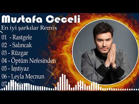 Mustafa Ceceli Remix Tüm Albüm || Mustafa Ceceli Remix En Iyi şarkılar
