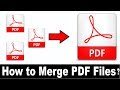 Merge Two or More PDF Files into One File/How to Combine More PDF Files in to one File Merge Two or More PDF Files into One File/How to Combine More PDF Files in to one File